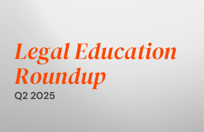 Legal Education Roundup - Q2 2025